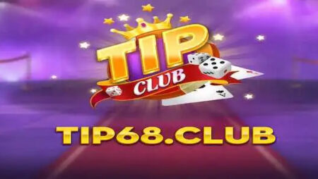 Tip68 Club – Cổng game hàng đầu  thị trường cá cược