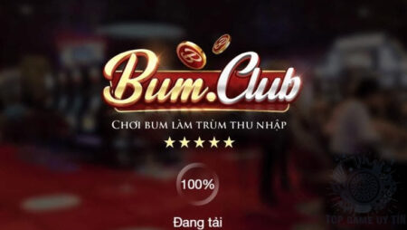 Bum Club – Cổng game toàn diện của thị trường cá cược online