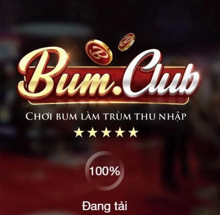 Bum Club – Cổng game toàn diện của thị trường cá cược online