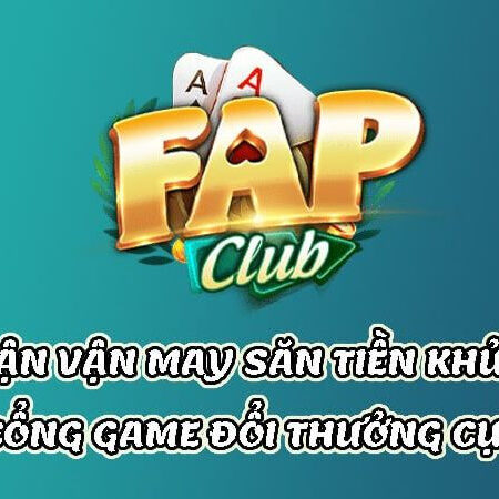 Fap Club – Khám phá cổng game xanh chín hàng đầu