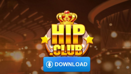 Hip Club – Cổng game đổi thưởng hấp dẫn, cuốn hút nhất