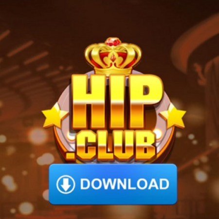 Hip Club – Cổng game đổi thưởng hấp dẫn, cuốn hút nhất