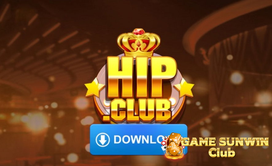 Hip Club – Cổng game đổi thưởng hấp dẫn, cuốn hút nhất