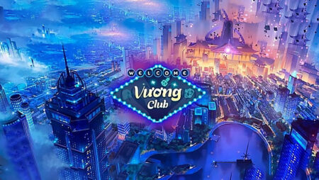 VuongClub – Cổng game đổi thưởng đáng chơi nhất hiện nay